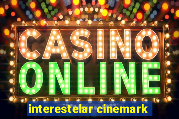 interestelar cinemark